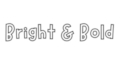 Bright & Bold