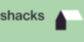 Shacks
